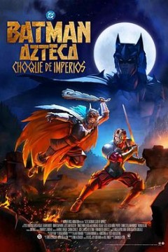 阿兹特克蝙蝠侠：帝国冲突